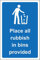 Place all rubbish in bins provided Safety sign - 1.2mm Rigid plastic 300mm x 200mm