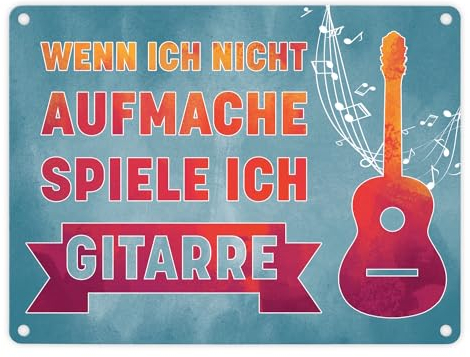 Wenn ich nicht aufmache, spiele ich Gitarre Metallschild in 15x20 cm für Gitarristen witziges Blechschild für Gitarrenspieler lustige Geschenkidee für Musiker Akustikgitarre