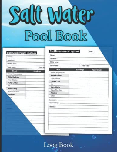 Salt Water Pool Book: Daily Swimming Pool Maintenance & Cleaning for Home and Business Owners