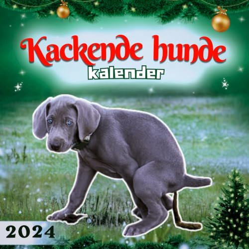 Kackende hunde kalender 2024: Das lustige Geschenk für Männer Frauen Freunde Kollegen Weihnachten Geburtstag Valentinstag & Mehr (Mit Deutschen Feiertagen)