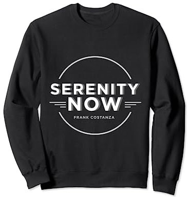 'Serenity Now' T shirt / Costanza Sweatshirt