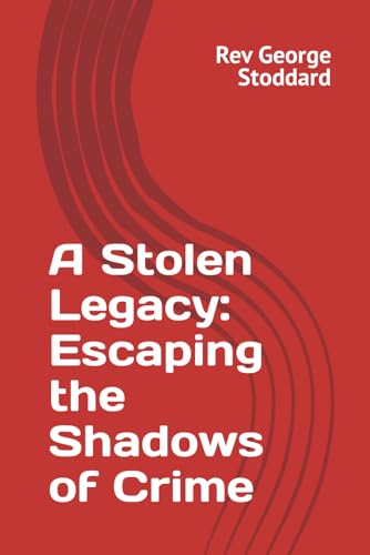 A Stolen Legacy: Escaping the Shadows of Crime