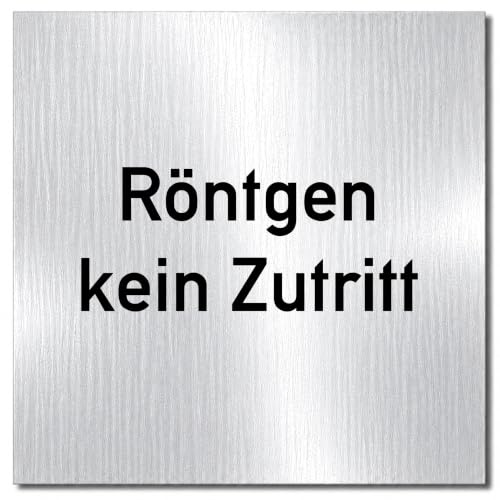Türschilder24, Schild Röntgen kein Zutritt, 12x12 cm, Praxisschild | Aluminium Verbund, selbstklebend, kratzfester Druck, Türschild 120 x 120 x 3 mm, elegant, 100% Made in Germany