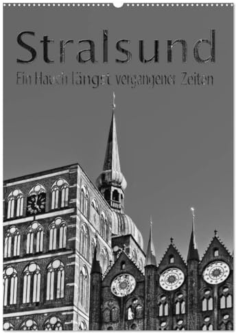 Stralsund. Ein Hauch längst vergangener Zeiten (Wandkalender 2026 DIN A2 hoch), CALVENDO Monatskalender: Die schönsten Sehenswürdigkeiten in ... der Hansestadt Stralsund (CALVENDO Orte)