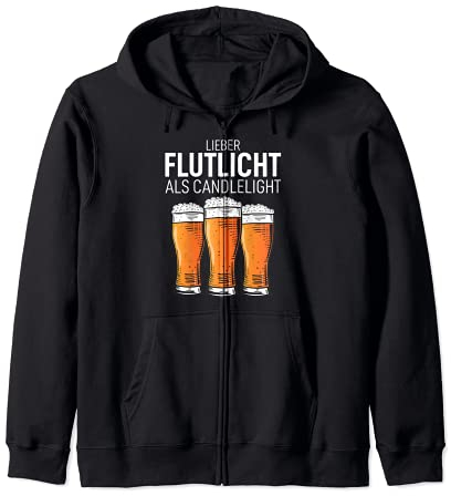 Lieber Flutlicht als Candlelight Biert-shirt Schnaps Saufen Kapuzenjacke