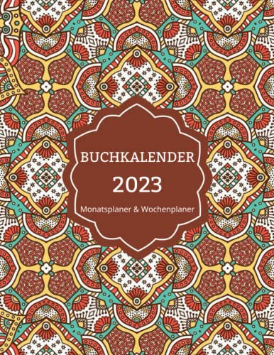 2023 Buchkalender - Monatsplaner - Wochenplaner: Monatsplaner Wochenplaner 2023 | Jan. 2023 - Dez. 2023 | 12 Monate mit Feiertagen | Agenda Zeitplan Organizer