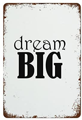 Strunt Retro Metall Blechschild Dream Big Inspirational Zitat Wandkunst Druck Poster 30,5 x 20,3 cm Moderne Wandkunst Dekoration für Zuhause Wohnzimmer Restaurant Büro Cafe Bar Club Garage Männer