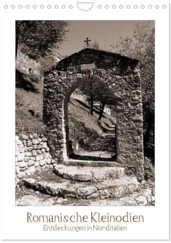 Romanische Kleinodien (Wandkalender 2026 DIN A4 hoch), CALVENDO Monatskalender: Entdeckungen in Norditalien (CALVENDO Kunst)
