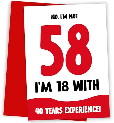 Funny 58th Birthday Card for Women and Men - Not 58, 18 with 40 Years Experience - Humorous Joke for Mum Dad Friend Brother Sister as not 58 Birthday Card