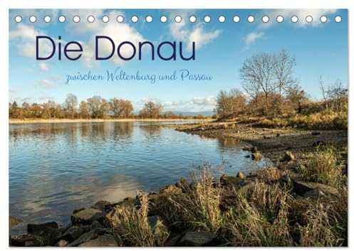 Die Donau zwischen Weltenburg und Passau (Tischkalender 2026 DIN A5 quer), CALVENDO Monatskalender: Donauabschnitt Weltenburg-Passau (CALVENDO Orte)
