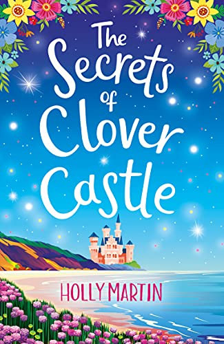The Secrets of Clover Castle: Previously published as Fairytale Beginnings