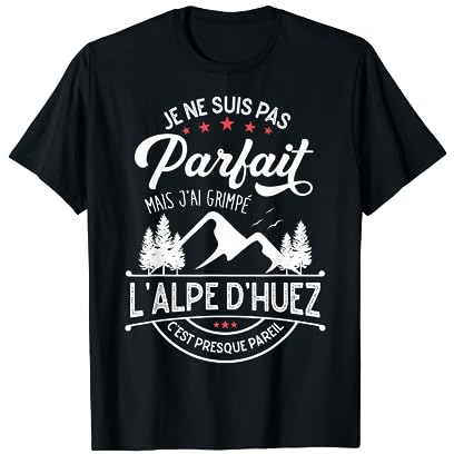 Ascencion De L'Alpe D'Huez Cadeau Cycliste Humour T-Shirt
