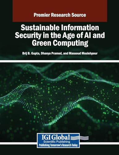 Sustainable Information Security in the Age of AI and Green Computing