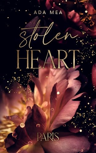 Stolen Heart: Paris (Heart Thieves Trilogie 1)