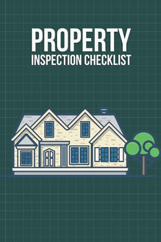 Property Inspection Checklist: Track Every Aspect Of Your Property To Keep Everything Up And Running Inventory Log Book For Office Or Home