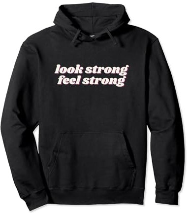 Look Strong Feel Strong Cute Gym Pump Cover Pullover Hoodie