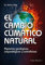 El Cambio Climático Natural: Aspectos geológicos, arqueológicos y astrofísicos (Spanish Edition)