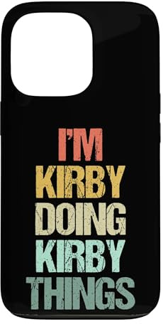 I'm Kirby Doing Kirby Things - Lustiger Spruch Cool Name Kirby Hülle für iPhone 13 Pro