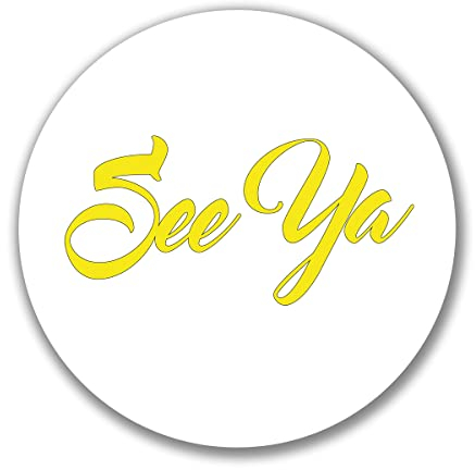 Huuraa Aufkleber See Ya Spruch Geschenk 10cm Sticker See Ya Geschenkidee