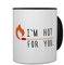 printplanet Tasse mit Spruch: I´m Hot for You. - Kaffeebecher, Mug, Becher, Kaffeetasse - Farbe Schwarz