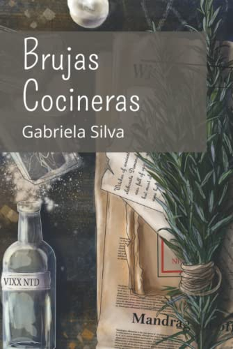 Brujas cocineras: Cocinando con magia blanca (Magia con plantas)