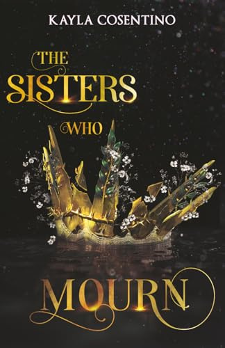 The Sisters Who Mourn (The Sisters Who Were Promised, Band 2)