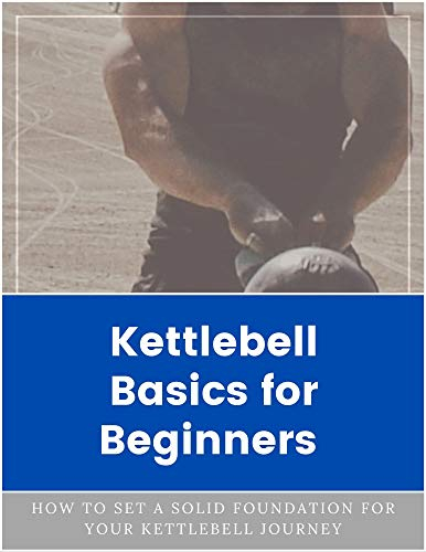 Kettlebell Basics for Beginners (English Edition)