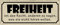 Metall Schild 27x10cm Freiheit ist das Recht Sprüche Blechschild