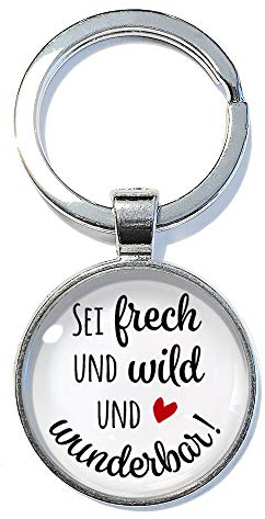 Sei frech und wild und wunderbar - ABOUKI | handgefertigter Glücksbringer Taschenanhänger Schlüsselanhänger mit Spruch