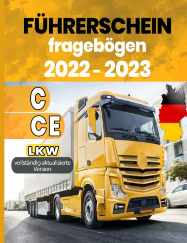 Führerschein Fragebögen 2022-2023: LKW Fahrschule - Führerschein Klasse C , CE - Fahrschule Prüfungsbögen - Fahren Lernen C , CE - Übungsbögen Fahrschule