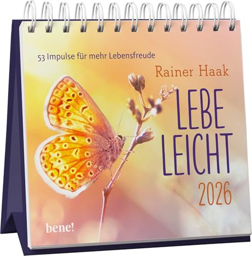 Wochenkalender 2026: Lebe leicht: 53 Impulse für mehr Lebensfreude | Tischkalender zum Aufstellen mit Texten von Rainer Haak für mehr Leichtigkeit und Lebensfreude im Alltag