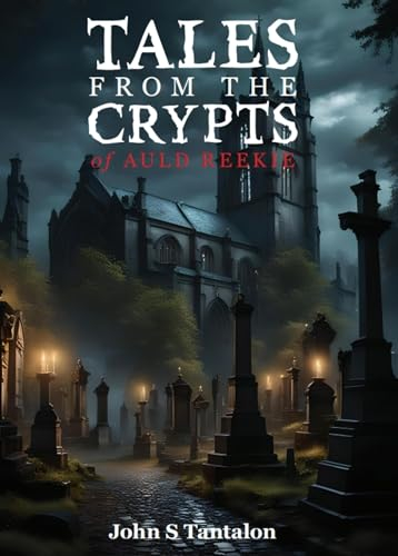 Tales from the Crypts of Auld Reekie