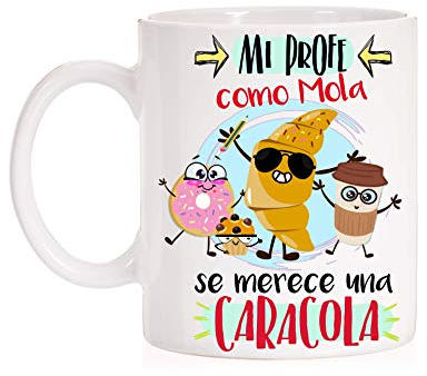 Taza Profesor. Me profe como mola se merece una caracola. Taza molona muy divertida de regalo para profesores de su alumnos.