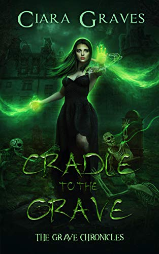 Cradle to Grave: Crescent City Academy of Magics (The Grave Chronicles Book 1)