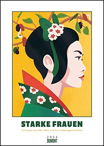 DUMONT Starke Frauen - Kalender 2023 - 12 Frauen aus aller Welt und ihre Lebensgeschichten - DuMont-Verlag - Wandkalender - Kunstkalender mit 12 Porträts und Biografien - 29,7 cm x 42 cm