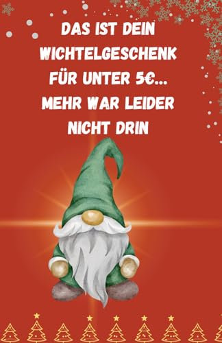 Notizbuch Wichtelgeschenk: Günstiges Wichtelgeschenk / Tolles Geschenk zum Wichteln / Wichtelgeschenk unter 5€