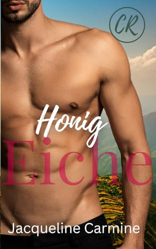 Honig Eiche (Crescent Ridge: Holzfäller in Liebe, Band 3)