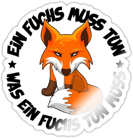 Spreadshirt Ein Fuchs Muss un Was Ein Fuchs Tun Mus Lustiger Spruch Sticker Aufkleber, 10 x 10 cm, Weiß glänzend