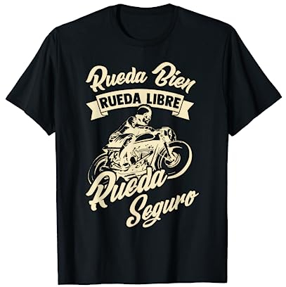 Motero Biker Regalos Motoristas Rueda Bien Libre Seguro Moto Camiseta
