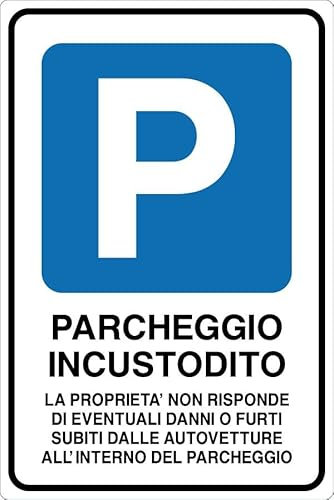 GLOBAL CARTELLO IN LAMIERA SCATOLATA RETTANGOLO 60X40 cm - PARCHEGGIO INCUSTODITO, LA PROPRIETA' NON RISPONDE… - SEGNALE CATARIFRAGENTE (Classe 2)