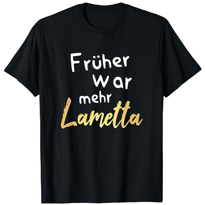 Früher War Mehr Lametta Shirt Xmas Weihnachtbaum T-Shirt