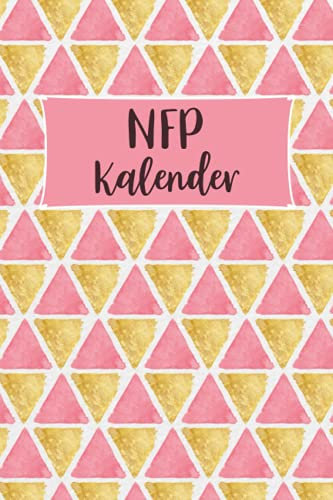 NFP Kalender: Zykluskalender, Zyklustagebuch mit 60 Zyklus-Tabellen für die Temperaturmethode (Basaltemperatur): Buch für Natürliche Familienplanung & ... der NFP-Methode (symptothermalen Methode)