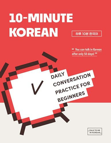 10-Minute Korean - Daily Conversation Practice For Beginners: with audio download or stream