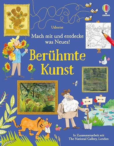 Mach mit und entdecke was Neues! Berühmte Kunst: Mitmachbuch, um bekannte Kunstwerke kindgerecht zu entdecken, mit Hintergrundinformationen und kreativen Aufgaben – ab 7 Jahren