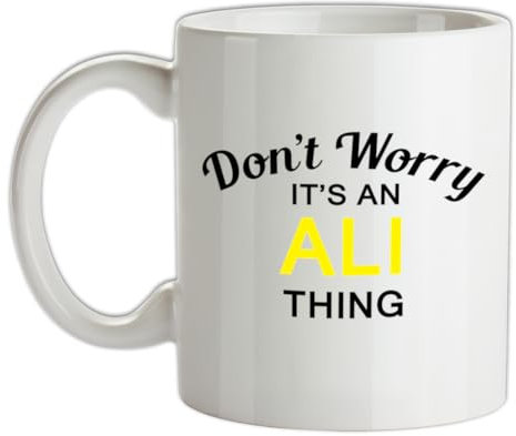 Don't Worry It's an ALI Thing! - 10oz - Ceramic Mug for Coffee/Tea