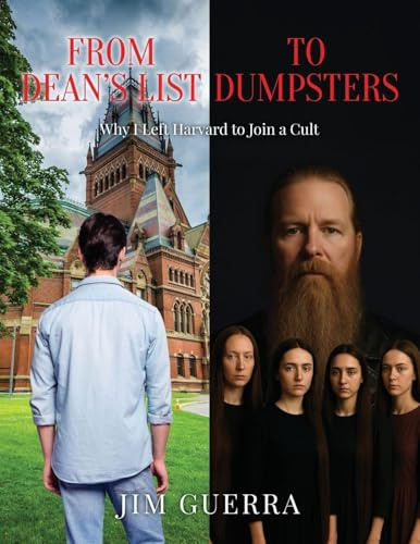 From Dean's List to Dumpsters: Why I Left Harvard to Join a Cult