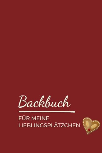 Backbuch für meine Lieblingsplätzchen: DIY-Backbuch | DIY-Rezeptbuch | Rezeptbuch zum Selberschreiben | Weihnachtsplätzchen | Weihnachtskekse | Softcover | rot