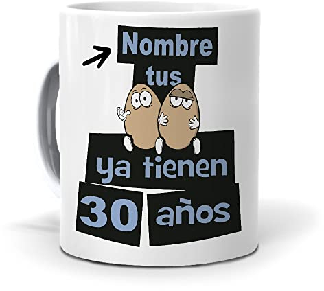 mundohuevo Taza Personalizada con Texto: Tus Huevos ya Tienen 30 años. Añade tu Nombre. Regalo Original cumpleaños. Taza Desayuno. Haz, Regala Alegría.