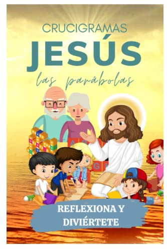 Puzzle del Reino de los Cielos: Las parábolas de Jesús: Las parábolas de Jesús en crucigramas