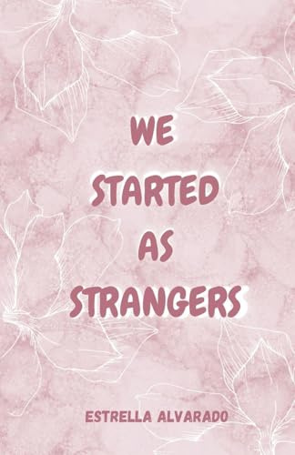 We started as strangers (Unexpected Connection)